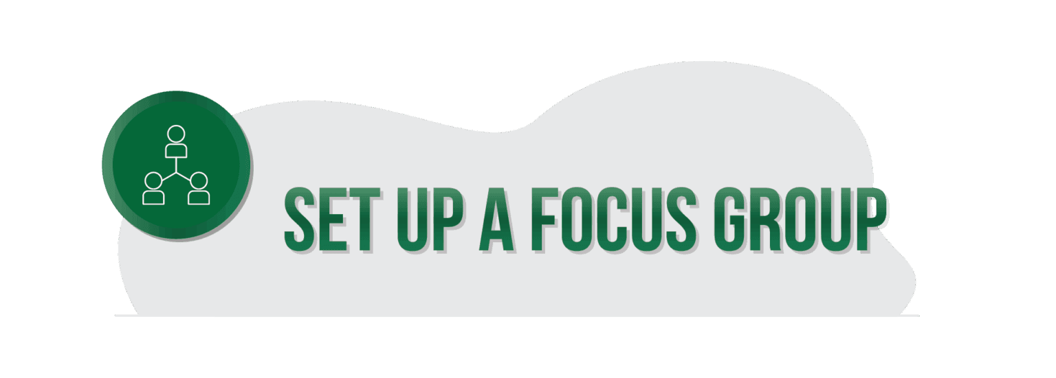 set up a focus group